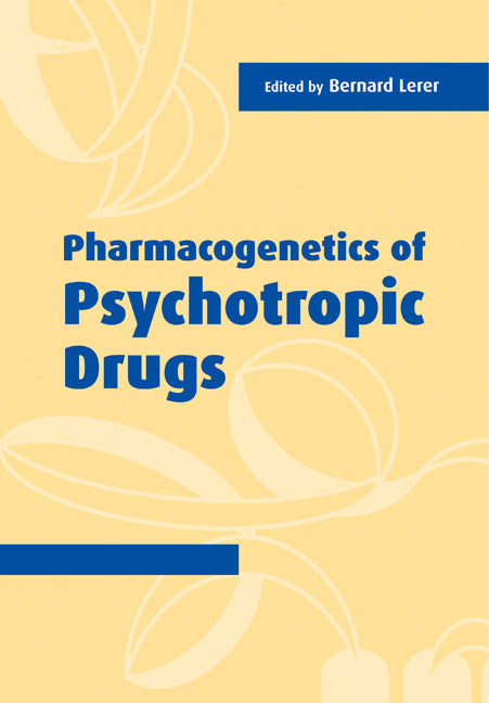 Pharmacogenetics of Psychotropic Drugs (Paperback) 9780521189613