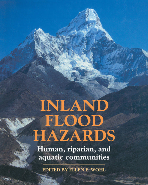 Inland Flood Hazards; Human, Riparian, and Aquatic Communities (Paperback) 9780521189668