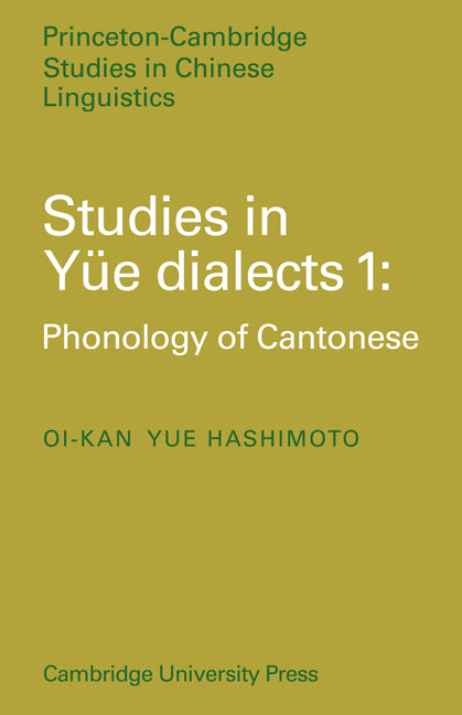 Studies in Yue Dialects 1; Phonology of Cantonese (Paperback) 9780521189828