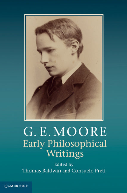 G. E. Moore: Early Philosophical Writings (Hardback) 9780521190145