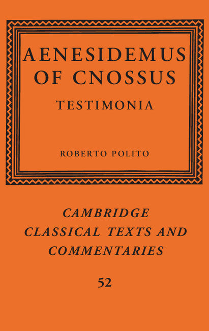 Aenesidemus of Cnossus; Testimonia (Hardback) 9780521190251