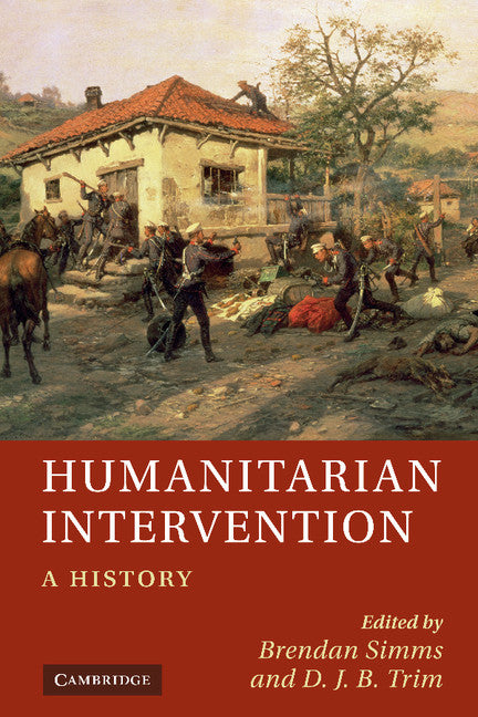 Humanitarian Intervention; A History (Hardback) 9780521190275