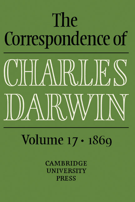 The Correspondence of Charles Darwin: Volume 17, 1869 (Hardback) 9780521190305