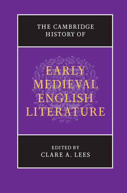 The Cambridge History of Early Medieval English Literature (Hardback) 9780521190589