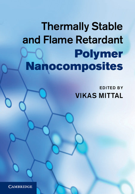 Thermally Stable and Flame Retardant Polymer Nanocomposites (Hardback) 9780521190756