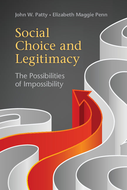 Social Choice and Legitimacy; The Possibilities of Impossibility (Hardback) 9780521191012