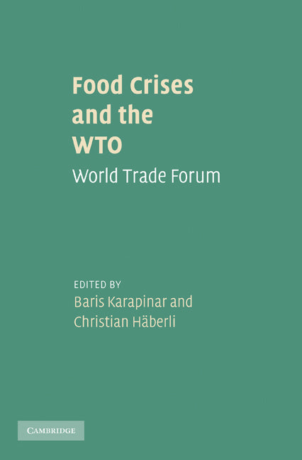 Food Crises and the WTO; World Trade Forum (Hardback) 9780521191067