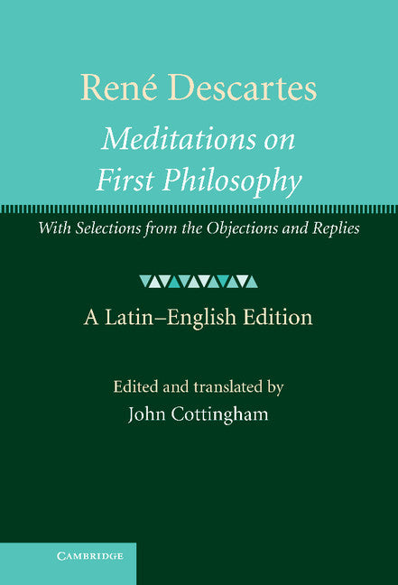 René Descartes: Meditations on First Philosophy; With Selections from the Objections and Replies (Hardback) 9780521191388