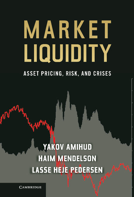 Market Liquidity; Asset Pricing, Risk, and Crises (Hardback) 9780521191760