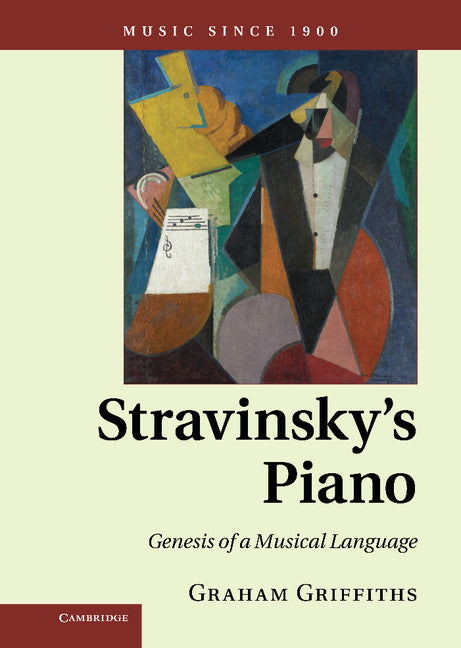 Stravinsky's Piano; Genesis of a Musical Language (Hardback) 9780521191784