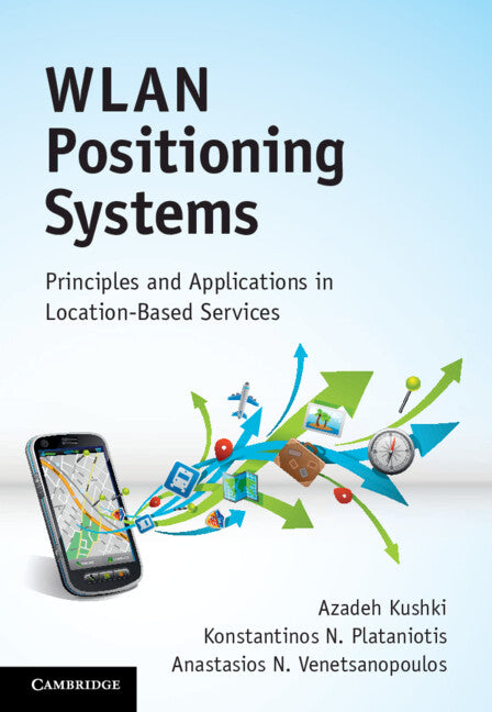 WLAN Positioning Systems; Principles and Applications in Location-Based Services (Hardback) 9780521191852