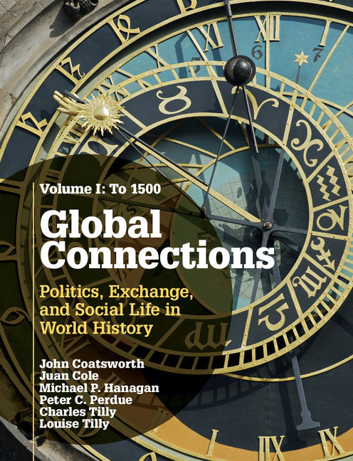 Global Connections: Volume 1, To 1500; Politics, Exchange, and Social Life in World History (Hardback) 9780521191890