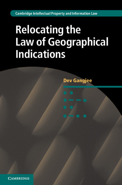 Relocating the Law of Geographical Indications (Hardback) 9780521192026