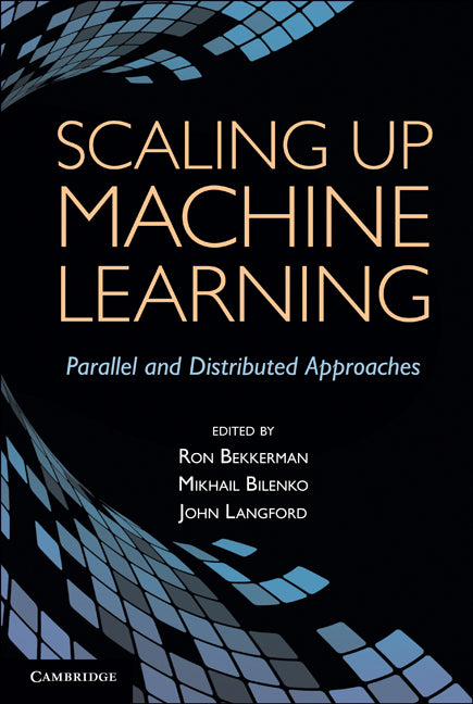 Scaling up Machine Learning; Parallel and Distributed Approaches (Hardback) 9780521192248