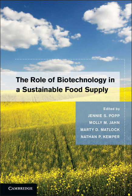 The Role of Biotechnology in a Sustainable Food Supply (Hardback) 9780521192347