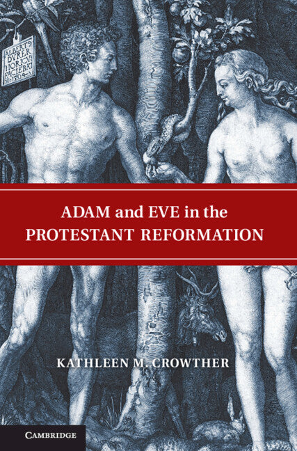 Adam and Eve in the Protestant Reformation (Hardback) 9780521192361