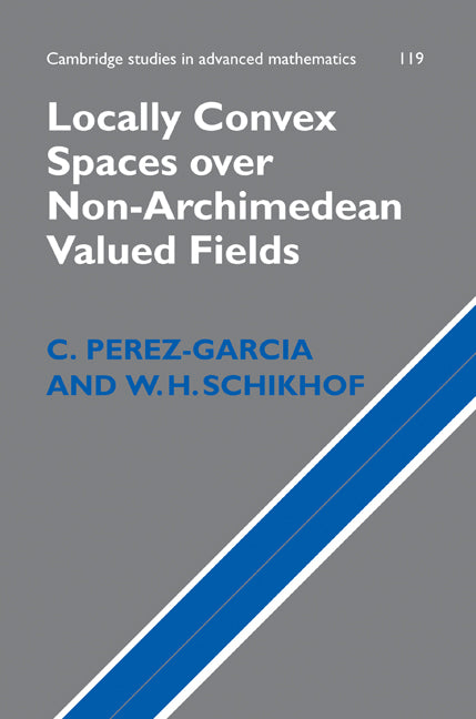 Locally Convex Spaces over Non-Archimedean Valued Fields (Hardback) 9780521192439