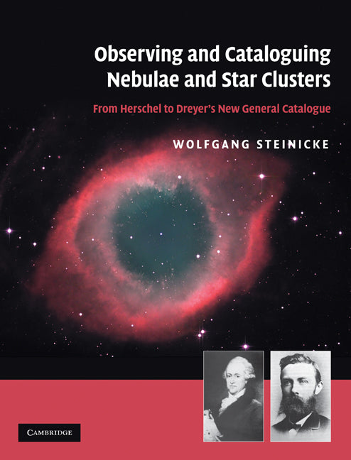 Observing and Cataloguing Nebulae and Star Clusters; From Herschel to Dreyer's New General Catalogue (Hardback) 9780521192675