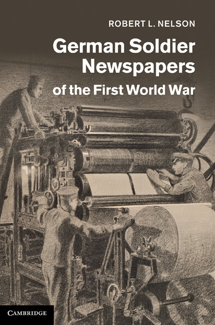 German Soldier Newspapers of the First World War (Hardback) 9780521192910