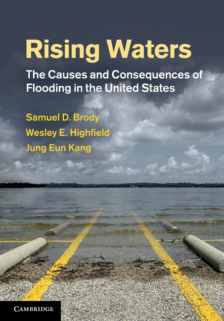 Rising Waters; The Causes and Consequences of Flooding in the United States (Hardback) 9780521193214