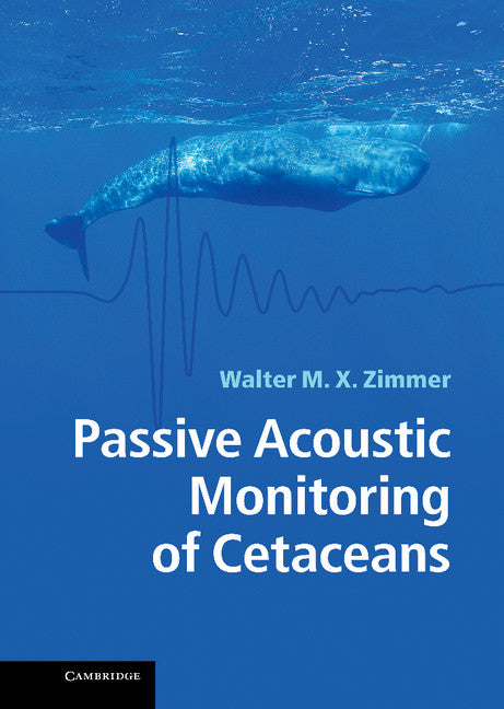 Passive Acoustic Monitoring of Cetaceans (Hardback) 9780521193429