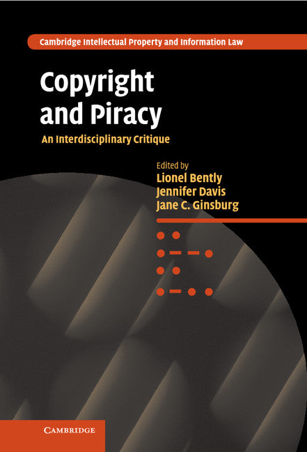 Copyright and Piracy; An Interdisciplinary Critique (Hardback) 9780521193436