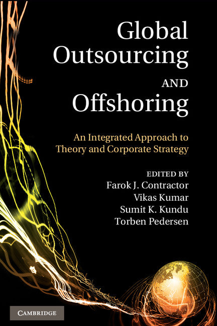 Global Outsourcing and Offshoring; An Integrated Approach to Theory and Corporate Strategy (Hardback) 9780521193535