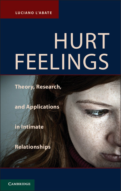 Hurt Feelings; Theory, Research, and Applications in Intimate Relationships (Hardback) 9780521193641