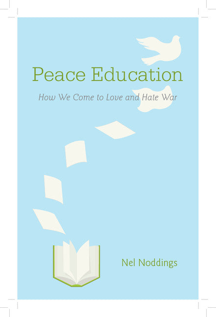 Peace Education; How We Come to Love and Hate War (Hardback) 9780521193825