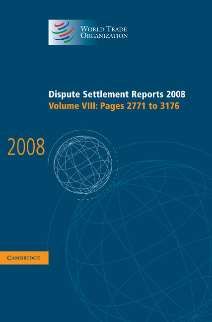 Dispute Settlement Reports 2008: Volume 8, Pages 2771-3176 (Hardback) 9780521193894