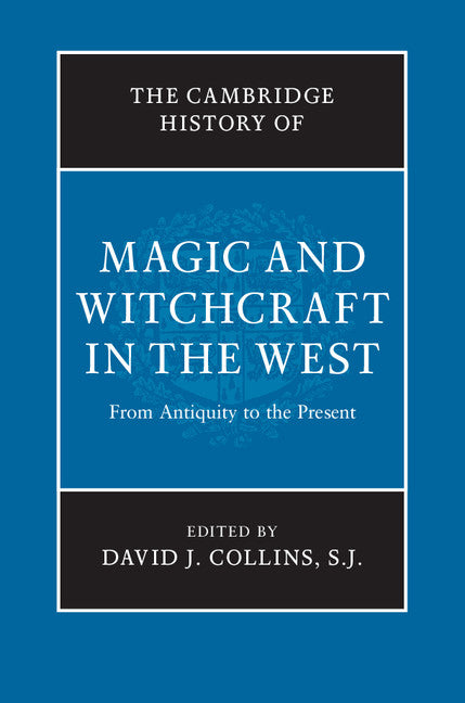 The Cambridge History of Magic and Witchcraft in the West; From Antiquity to the Present (Hardback) 9780521194181