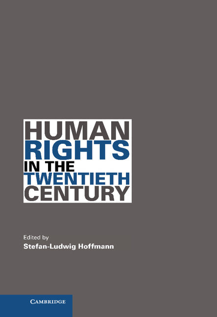 Human Rights in the Twentieth Century (Hardback) 9780521194266