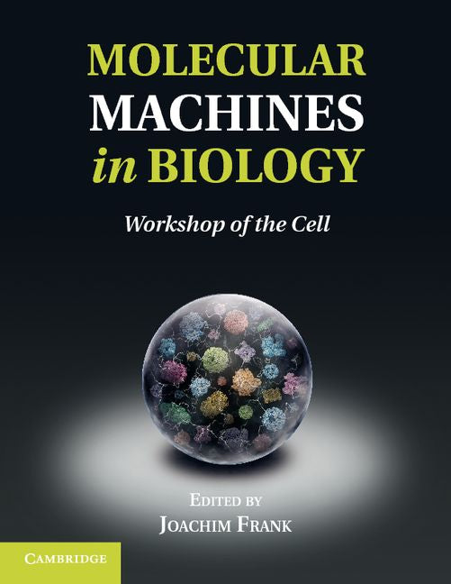 Molecular Machines in Biology; Workshop of the Cell (Hardback) 9780521194280