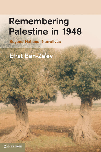 Remembering Palestine in 1948; Beyond National Narratives (Hardback) 9780521194471