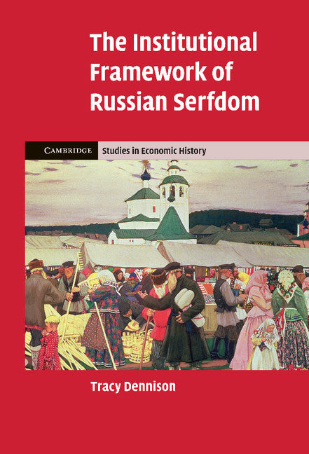 The Institutional Framework of Russian Serfdom (Hardback) 9780521194488