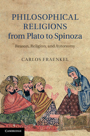 Philosophical Religions from Plato to Spinoza; Reason, Religion, and Autonomy (Paperback / softback) 9781107437371