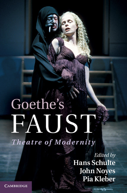 Goethe's Faust; Theatre of Modernity (Hardback) 9780521194648