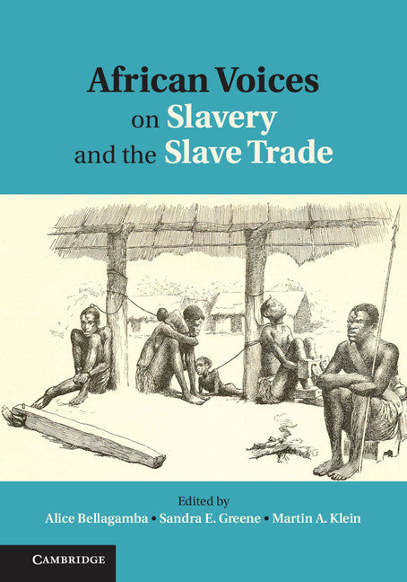 African Voices on Slavery and the Slave Trade: Volume 1, The Sources (Hardback) 9780521194709