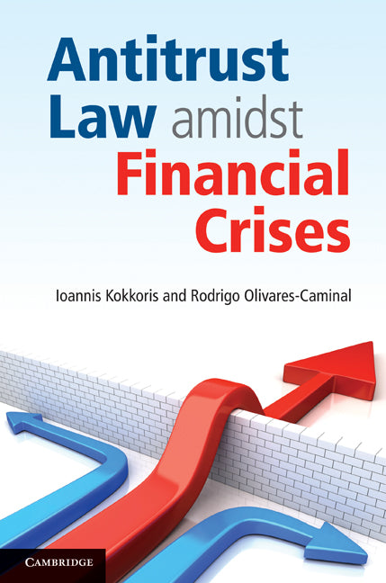 Antitrust Law amidst Financial Crises (Hardback) 9780521194839