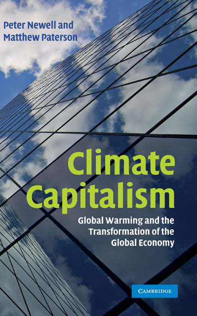 Climate Capitalism; Global Warming and the Transformation of the Global Economy (Hardback) 9780521194853