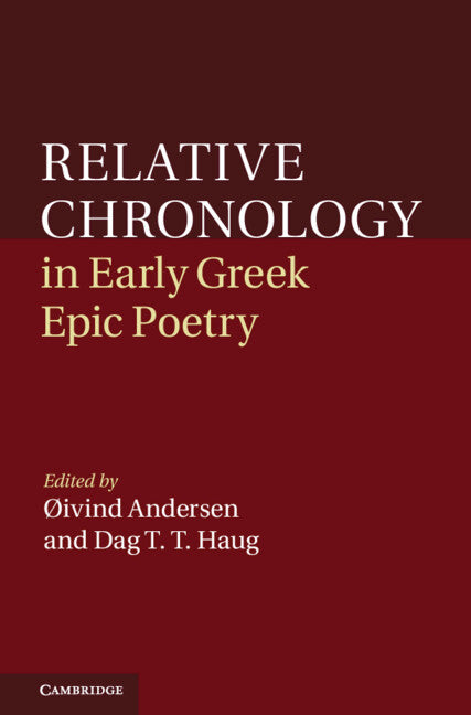 Relative Chronology in Early Greek Epic Poetry (Hardback) 9780521194976