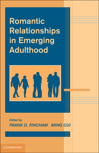 Romantic Relationships in Emerging Adulthood (Hardback) 9780521195300