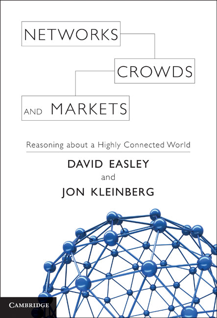 Networks, Crowds, and Markets; Reasoning about a Highly Connected World (Hardback) 9780521195331