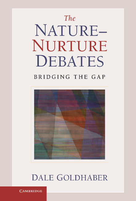 The Nature-Nurture Debates; Bridging the Gap (Hardback) 9780521195362