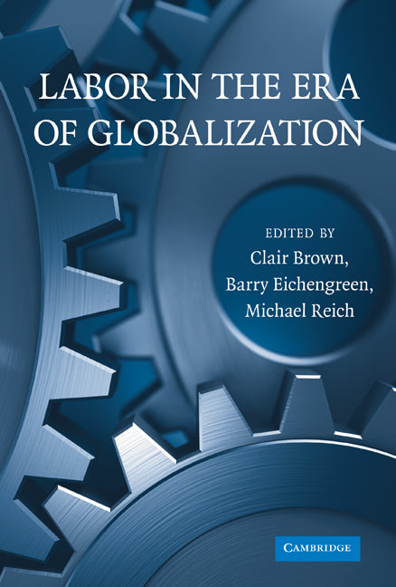 Labor in the Era of Globalization (Hardback) 9780521195416