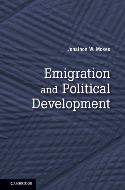 Emigration and Political Development (Hardback) 9780521195430