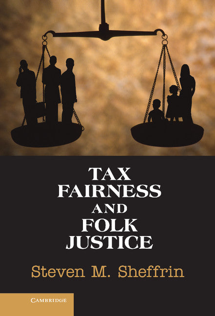 Tax Fairness and Folk Justice (Hardback) 9780521195621