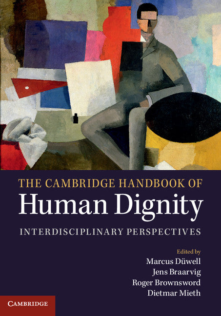 The Cambridge Handbook of Human Dignity; Interdisciplinary Perspectives (Hardback) 9780521195782