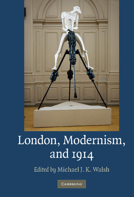 London, Modernism, and 1914 (Hardback) 9780521195805