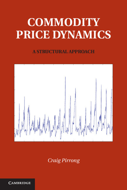 Commodity Price Dynamics; A Structural Approach (Hardback) 9780521195898